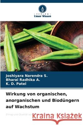 Wirkung von organischen, anorganischen und Biod?ngern auf Wachstum Joshiyara Narendr Bharai Radhik K. D. Patel 9786207714735 Verlag Unser Wissen