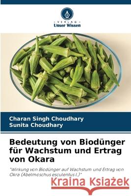 Bedeutung von Biod?nger f?r Wachstum und Ertrag von Okara Charan Singh Choudhary Sunita Choudhary 9786207714858