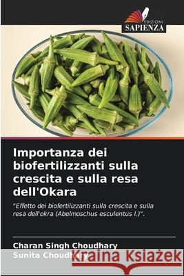 Importanza dei biofertilizzanti sulla crescita e sulla resa dell'Okara Charan Singh Choudhary Sunita Choudhary 9786207715008