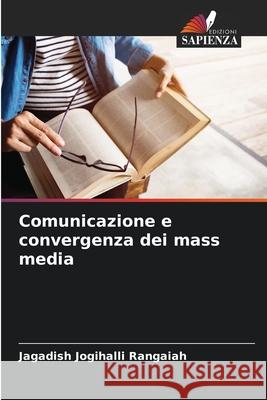 Comunicazione e convergenza dei mass media Jagadish Jogihall 9786207715794