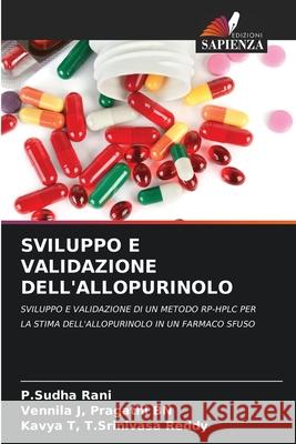 Sviluppo E Validazione Dell'allopurinolo P. Sudha Rani Vennila J. Pragath Kavya T. T 9786207715800 Edizioni Sapienza