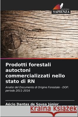 Prodotti forestali autoctoni commercializzati nello stato di RN A?cio Danta 9786207716685