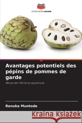 Avantages potentiels des p?pins de pommes de garde Renuka Muntode 9786207717835