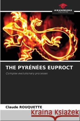 The Pyr?n?es Euproct Claude Rouquette 9786207718146