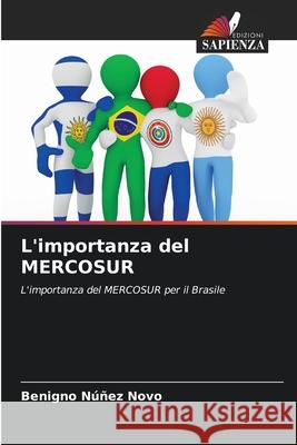 L'importanza del MERCOSUR Benigno N??e 9786207718771 Edizioni Sapienza