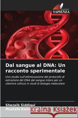 Dal sangue al DNA: Un racconto sperimentale Shezaib Siddiqui Mustafa Kamal 9786207718931 Edizioni Sapienza