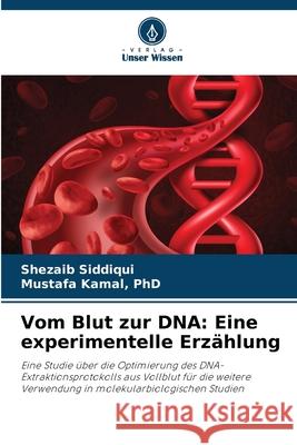 Vom Blut zur DNA: Eine experimentelle Erz?hlung Shezaib Siddiqui Mustafa Kamal 9786207718962 Verlag Unser Wissen