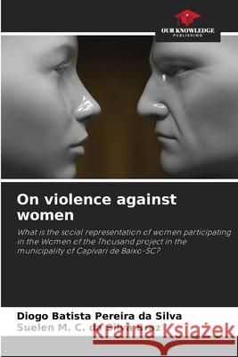 On violence against women Diogo Batista Pereira D Suelen M. C. D 9786207719136