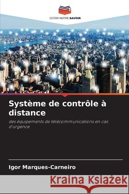Syst?me de contr?le ? distance Igor Marques-Carneiro 9786207719228 Editions Notre Savoir