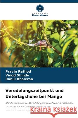 Veredelungszeitpunkt und Unterlagsh?he bei Mango Pravin Rathod Vinod Shinde Rahul Bhalerao 9786207719754 Verlag Unser Wissen