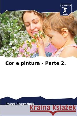 Cor e pintura - Parte 2. Pavel Cherednik 9786207720859