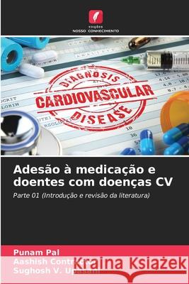 Ades?o ? medica??o e doentes com doen?as CV Punam Pal Aashish Contractor Sughosh V. Upasani 9786207721047 Edicoes Nosso Conhecimento