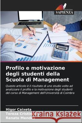 Profilo e motivazione degli studenti della Scuola di Management Higor Caixeta Tereza Cristin Renato Mendes 9786207721443