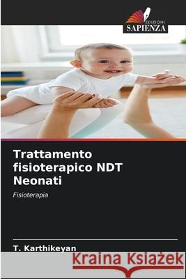 Trattamento fisioterapico NDT Neonati T. Karthikeyan 9786207724864