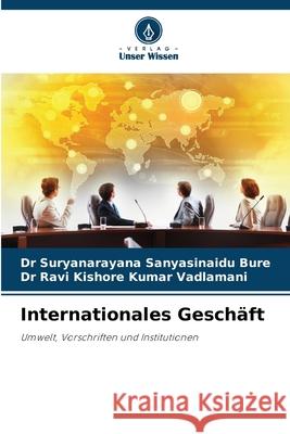 Internationales Gesch?ft Suryanarayana Sanyasinaid Ravi Kishore Kumar Vadlamani 9786207724895 Verlag Unser Wissen