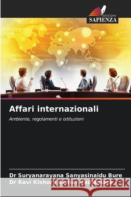 Affari internazionali Suryanarayana Sanyasinaid Ravi Kishore Kumar Vadlamani 9786207724956 Edizioni Sapienza