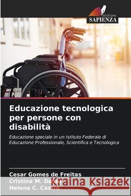 Educazione tecnologica per persone con disabilità Freitas, Cesar Gomes de, Delou, Cristina M., Castro, Helena C. 9786207726677