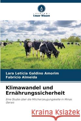 Klimawandel und Ern?hrungssicherheit Lara Let?cia Galdin Fabr?cio Almeida 9786207728459 Verlag Unser Wissen