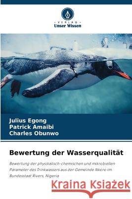 Bewertung der Wasserqualit?t Julius Egong Patrick Amaibi Charles Obunwo 9786207728732