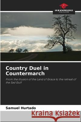 Country Duel in Countermarch Samuel Hurtado 9786207729579 Our Knowledge Publishing