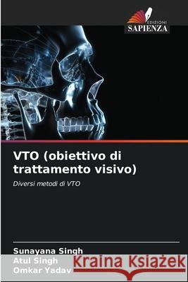 VTO (obiettivo di trattamento visivo) Sunayana Singh Atul Singh Omkar Yadav 9786207729838 Edizioni Sapienza