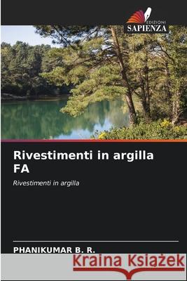 Rivestimenti in argilla FA Phanikumar B 9786207731442 Edizioni Sapienza