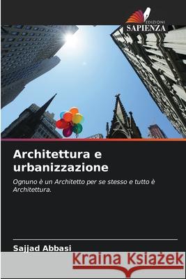 Architettura e urbanizzazione Sajjad Abbasi 9786207733422 Edizioni Sapienza