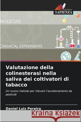 Valutazione della colinesterasi nella saliva dei coltivatori di tabacco Daniel Luiz Pereira 9786207736249