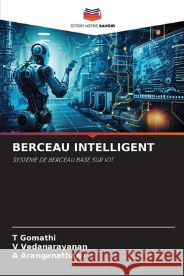 Berceau Intelligent T. Gomathi V. Vedanarayanan A. Aranganathan 9786207736676 Editions Notre Savoir