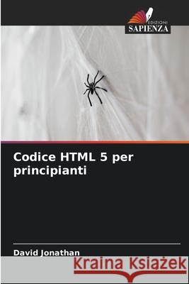 Codice HTML 5 per principianti David Jonathan 9786207737468