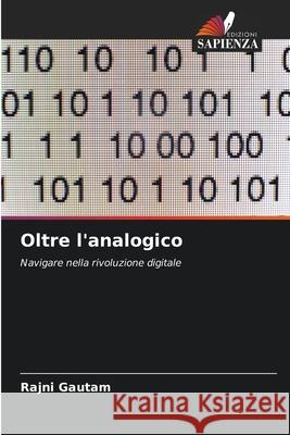 Oltre l'analogico Rajni Gautam 9786207737970 Edizioni Sapienza