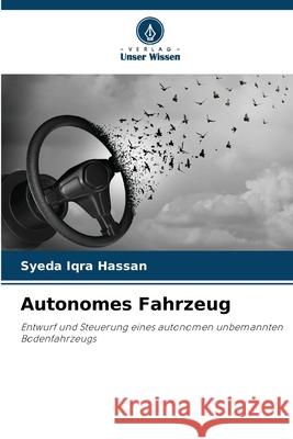 Autonomes Fahrzeug Syeda Iqra Hassan 9786207739158 Verlag Unser Wissen