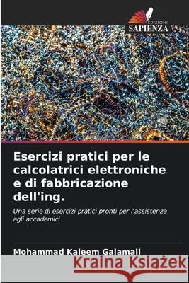 Esercizi pratici per le calcolatrici elettroniche e di fabbricazione dell'ing. Mohammad Kaleem Galamali 9786207739233