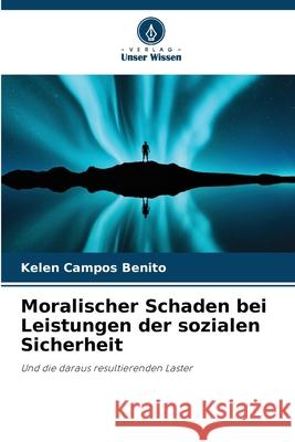 Moralischer Schaden bei Leistungen der sozialen Sicherheit Kelen Campo 9786207740253