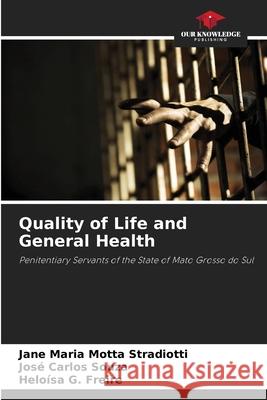 Quality of Life and General Health Jane Maria Mott Jos? Carlos Souza Helo?sa G. Freire 9786207742417
