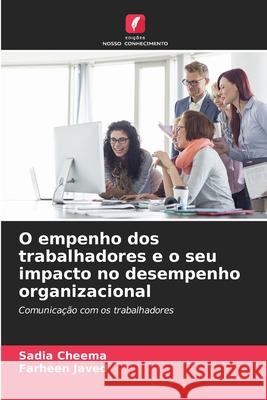 O empenho dos trabalhadores e o seu impacto no desempenho organizacional Sadia Cheema Farheen Javed 9786207742783 Edicoes Nosso Conhecimento