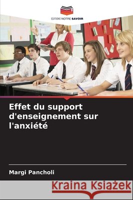 Effet du support d'enseignement sur l'anxiété Pancholi, Margi 9786207743803 Editions Notre Savoir