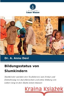 Bildungsstatus von Slumkindern A. Annu Devi 9786207744343