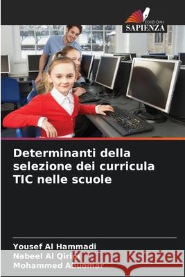 Determinanti della selezione dei curricula TIC nelle scuole Yousef A Nabeel A Mohammed Abuomar 9786207744602