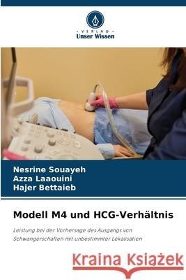 Modell M4 und HCG-Verh?ltnis Nesrine Souayeh Azza Laaouini Hajer Bettaieb 9786207745173