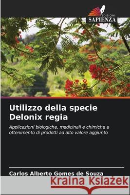 Utilizzo della specie Delonix regia Carlos Alberto Gome 9786207745814