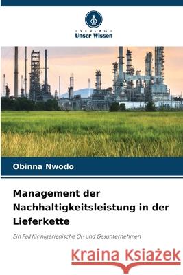 Management der Nachhaltigkeitsleistung in der Lieferkette Obinna Nwodo 9786207746910