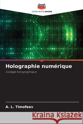 Holographie num?rique A. L. Timofeev 9786207747139