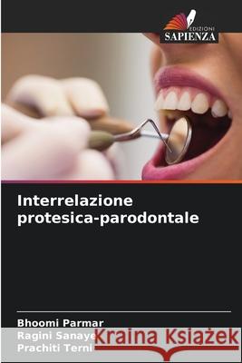 Interrelazione protesica-parodontale Bhoomi Parmar Ragini Sanaye Prachiti Terni 9786207751266