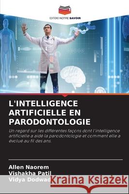 L'Intelligence Artificielle En Parodontologie Allen Naorem Vishakha Patil Vidya Dodwad 9786207752270