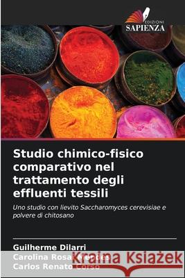 Studio chimico-fisico comparativo nel trattamento degli effluenti tessili Guilherme Dilarri Carolina Rosa Carlos Renat 9786207752843