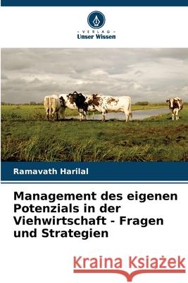 Management des eigenen Potenzials in der Viehwirtschaft - Fragen und Strategien Ramavath Harilal 9786207753109