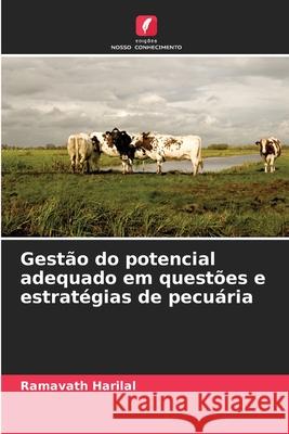 Gest?o do potencial adequado em quest?es e estrat?gias de pecu?ria Ramavath Harilal 9786207753130