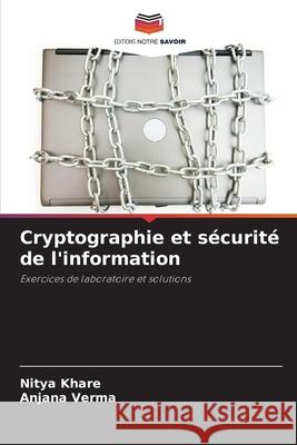 Cryptographie et s?curit? de l'information Nitya Khare Anjana Verma 9786207754045