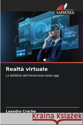 Realt? virtuale Leandro Croche 9786207754991 Edizioni Sapienza